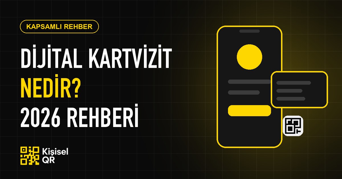 Dijital Kartvizit Nedir? 2026'nın Kapsamlı Rehberi