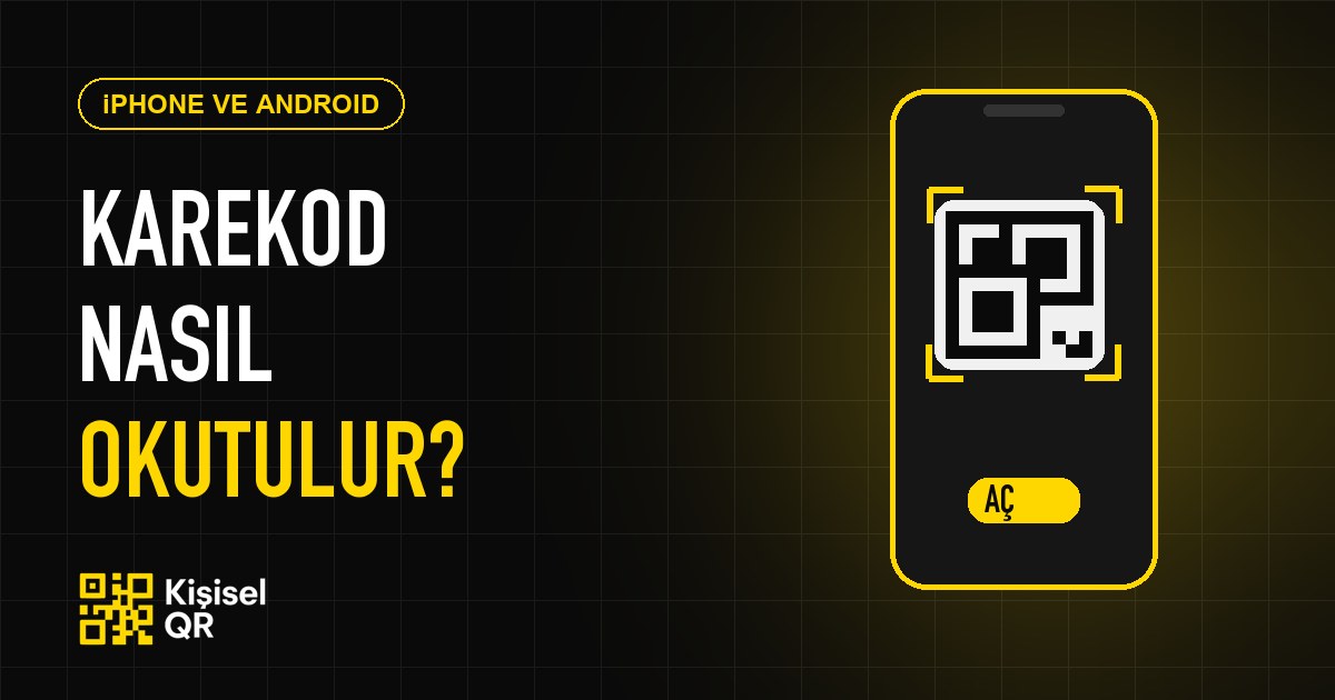 Karekod Nasıl Okutulur? iPhone ve Android Rehberi