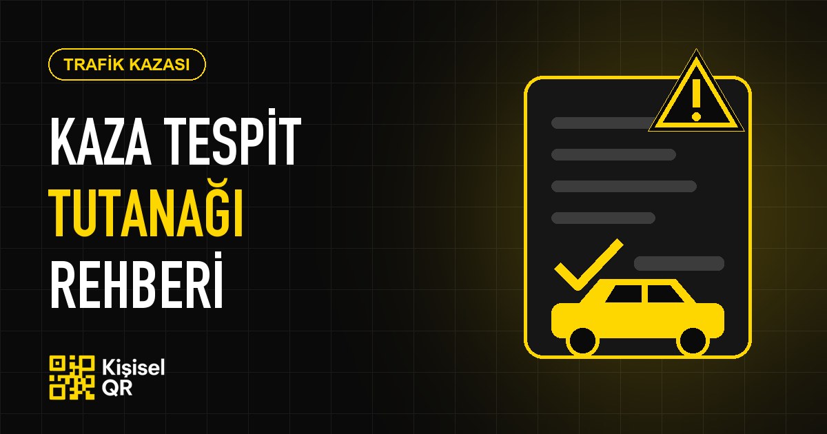Trafik Kazası Sonrası Ne Yapılır? Kaza Tespit Tutanağı Rehberi