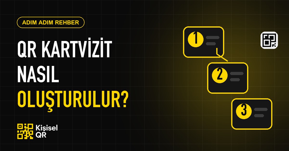 QR Kodlu Dijital Kartvizit Nasıl Oluşturulur? Adım Adım Rehber