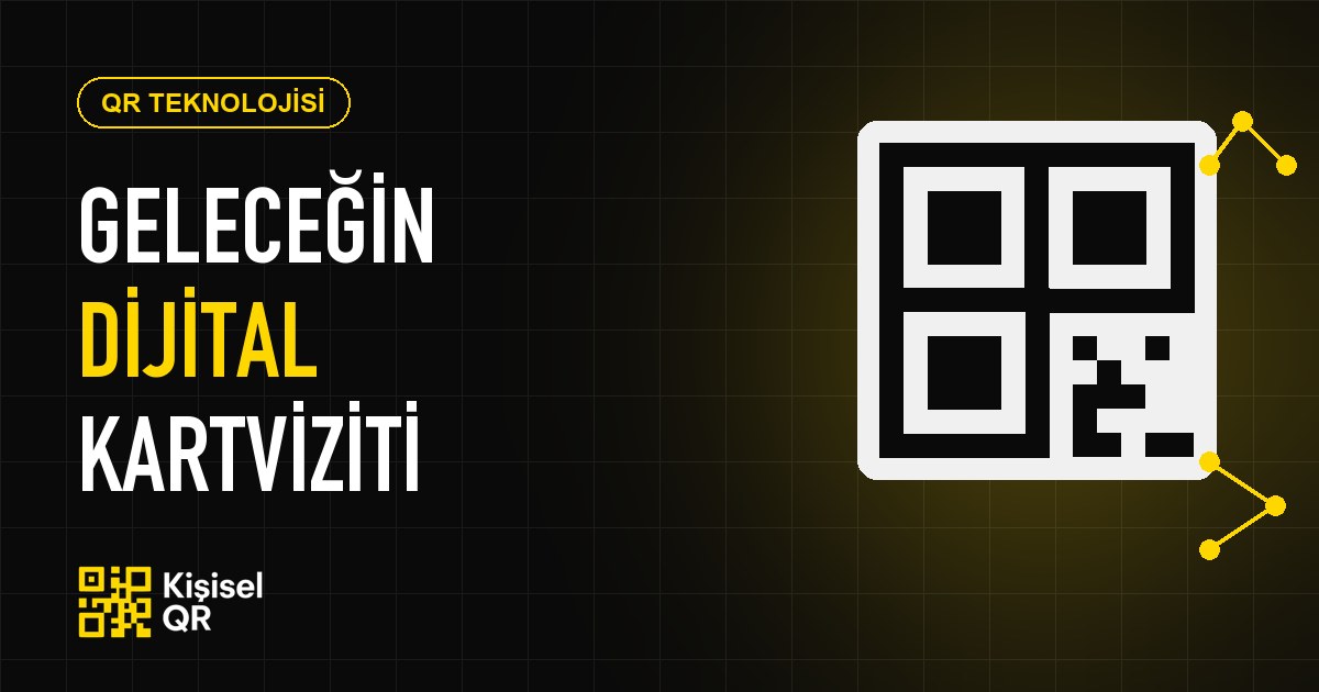 QR Kod Teknolojisi ile Geleceğin Dijital Kartvizitleri